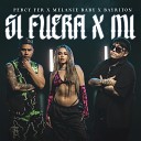 Percy Fer, Melanie Baby, bayriton - Si Fuera X Mi