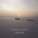 Yaroslav Kulikov - Whiteout