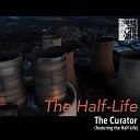 The Curator - The Half Life 2022 remix