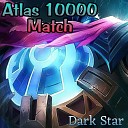 Dark Star feat Dark New York - Atlas 10000 Match