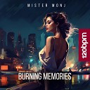 Mister Monj - Burning Memories Radio Mix