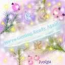 Ivolga - We re Getting Ready Again