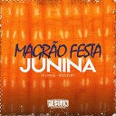 MC JOHN JB DJ ROBSON MV - Magr o Festa Junina