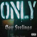 Boy Feelings - Only