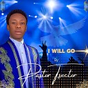 Pastor T Sector - I Will Go