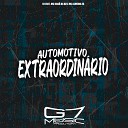 DJ JS07 MC KAU DA DZ4 MC Almeida ZS - Automotivo Extraordin rio