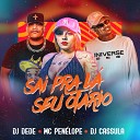 dj cassula MC PENELOPE DJ DEDE - Sai pra Laseu Otario