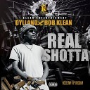 Dyllano Bob klean - Real Shotta