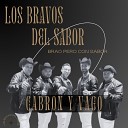 Los Bravos Del Sabor - Cabron y Vago Remastered