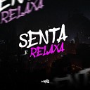 DJ KARUSO MC LUCAS - Mtg Senta e Relaxa