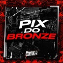 mc jl bxd DJ CLEBER - Pix do Bronze