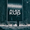 Alex Kud - For You