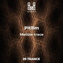 Pitilim - Mellow trace original mix