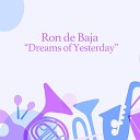 Ron de baja - Dreams of Yesterday