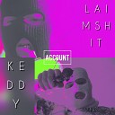 LAIMSHIT feat Keddy - Account