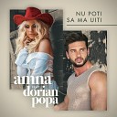 Amna feat Dorian Popa - Nu poti sa ma uiti Extended Version