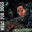 Meat For Dogs - Quando nasci