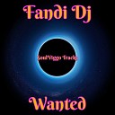 Fandi DJ feat WetNurse - Wanted Original Mix