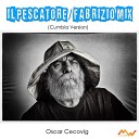 Oscar Cecovig - Il Pescatore Fabrizio Mix Cumbia Version