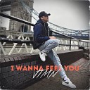 VTMN - I Wanna Feel You