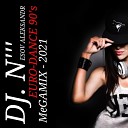 DJ N NESOV ALEKSANDR - EURO DANCE 90 s MeGAMIX 01 2021