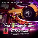 CHurCHicago feat Terrance Keys - God s Going to Turn It Around House Devotion feat Terrance…