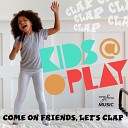 Kids At Play - Come On Friends Let s Clap Instrumental