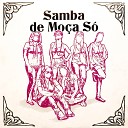 Samba de Mo a S - Amor Quebra Galho