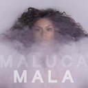 Maluca - Mala Main
