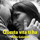 Fabio Galadini - Questa vita ti ha