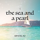 Krystal Xu - The Sea and a Pearl From Fena Pirate Princess