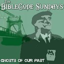 The BibleCode Sundays - Better Man Than Me