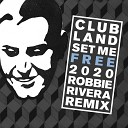 Clubland - Set Me Free 2020 Robbie Rivera Dub
