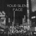 Your Silent Face - I Am Not What You Seem