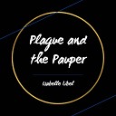 Isabelle Libel - Plague and the Pauper Demo