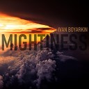 Ivan Boyarkin - Mightiness