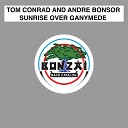 Tom Conrad and Andre Bonsor - Sunrise Over Ganymede Original Mix