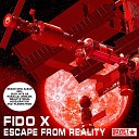 Fido X - Escape From Reality Original Mix