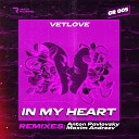 VetLove Anton Pavlovsky - In My Heart Anton Pavlovsky Remix