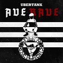 UBERTANK - AVE RAVE