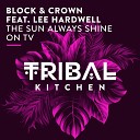 Block Crown feat Lee Hardwell - The Sun Always Shine on TV Radio Edit