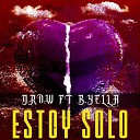 Drow feat B Yella - Estoy Solo