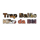 Kiko da BM - Trap Bai o