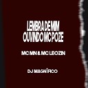 Mc Mn DJ Magn fico MC Leozin - Lembra de Mim Ouvindo Mc Poze