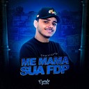 Dj Camilo Vinicius - Me Mama Sua FDP