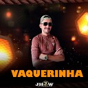 Jhow da pisadinha - Vaquerinha