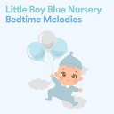 Nursery Rhymes - Little Boy Blue Nursery Bedtime Melodies Pt 3