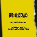 Mc Mn MC Jajau DJ Rafinha e GDS DJ Ricardo… - Eu T Apaixonado