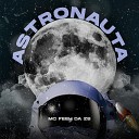 MC FEEH DA ZS - Astronauta