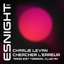 Charlie Levan - Chercher l erreur Original Club Mix